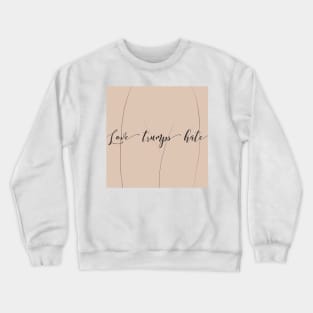 Love trumps hate contemporary art work Crewneck Sweatshirt